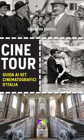 Cinetour. Guida ai set cinematografici d'Italia-Guide to the Italian movie sets