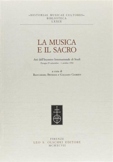 La musica e il sacro. Atti dell'Incontro internazionale di studi (Perugia, 29 settembre-1 ottobre 1994)