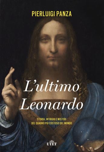L'ultimo Leonardo. Storia, Intrighi E Misteri Del Quadro Pi Costoso Del Mondo. Con Ebook