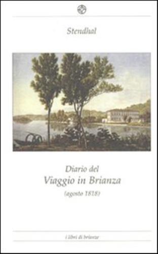 Diario Del Viaggio In Brianza (agosto 1818)