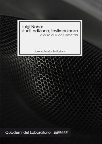 Luigi Nono: Studi, Edizione, Testimonianze