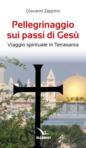 Pellegrinaggio Sui Passi Di Ges. Viaggio Spirituale In Terrasanta