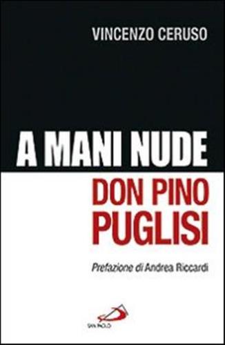 Don Pino Puglisi. A Mani Nude