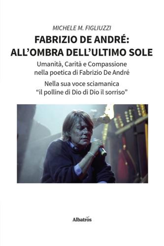 Fabrizio De Andr: All'ombra Dell'ultimo Sole