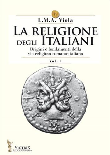 La Religione Degli Italiani. Vol. 1