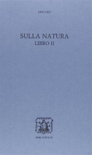 Sulla Natura Libro Ii. Testo Greco A Fronte. Con Cd-rom