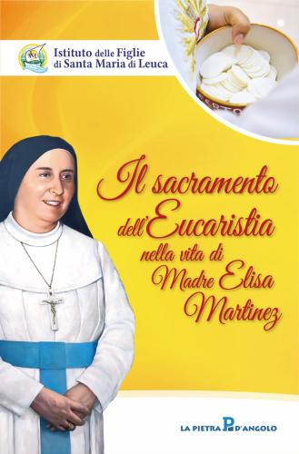 Il Sacramento Dell'eucaristia Nella Vita Di Madre Elisa Martinez