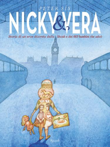 Nicky & Vera. Storia Di Un Eroe Discreto Della Shoa E Dei 669 Bambini Che Salv