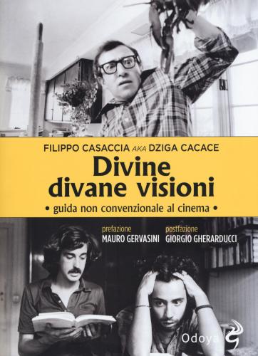 Divine Divane Visioni. Guida Non Convenzionale Al Cinema