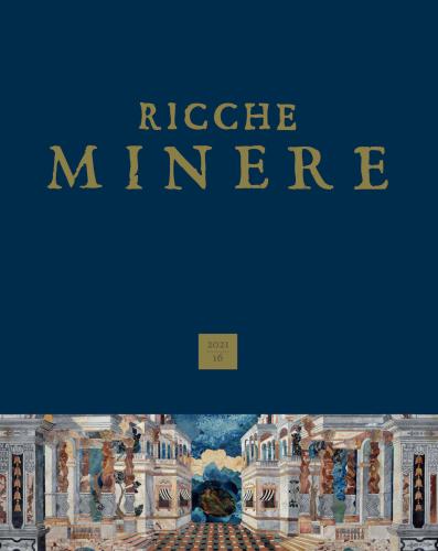 Ricche Minere. Rivista Semestrale Di Storia Dell'arte (2021). Vol. 16