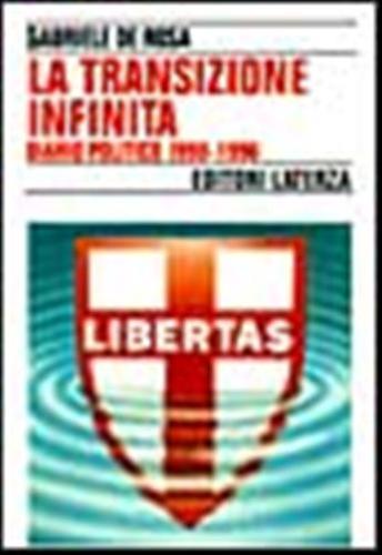 La Transizione Infinita. Diario Politico (1990-96)