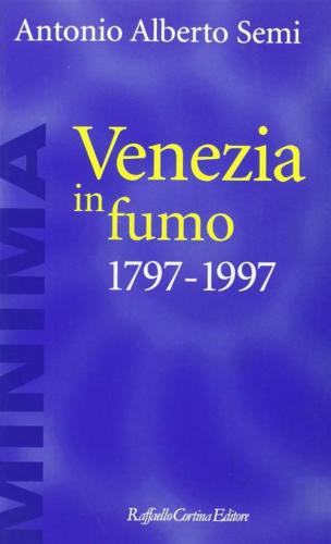 Venezia In Fumo (1797-1997)