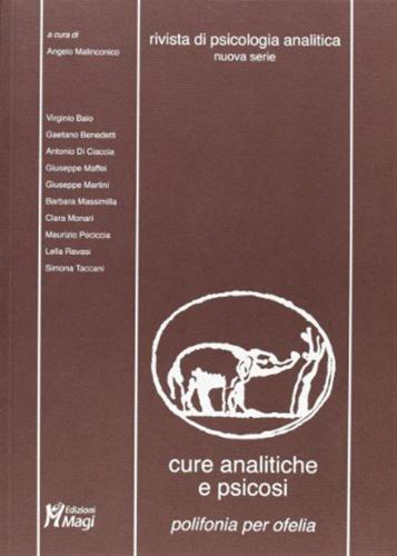 Rivista Di Psicologia Analitica. Nuova Serie (2006). Vol. 22 - Cure Analitiche A Psicosi. Plifonia Per Ofelia