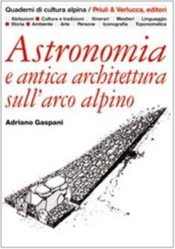Astronomia E Antica Architettura Sull'arco Alpino