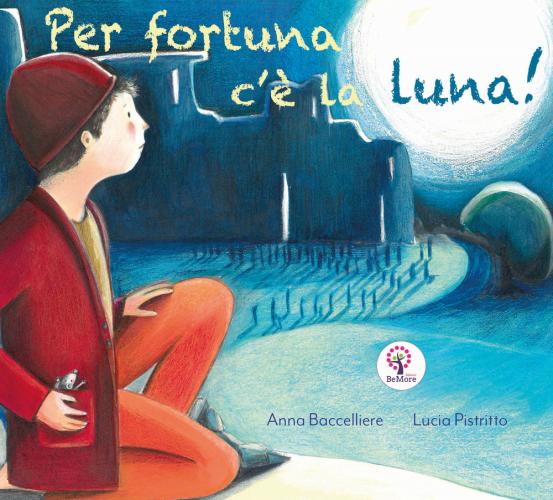 Per Fortuna C' La Luna. Ediz. Italiana E Inglese