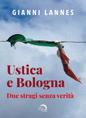 Ustica E Bologna. Due Stragi Senza Verit