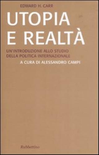 Utopia E Realt. Un'introduzione Allo Studio Della Politica Internazionale