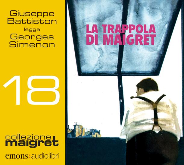 La trappola di Maigret letto da Giuseppe Battiston. Audiolibro. CD Audio formato MP3