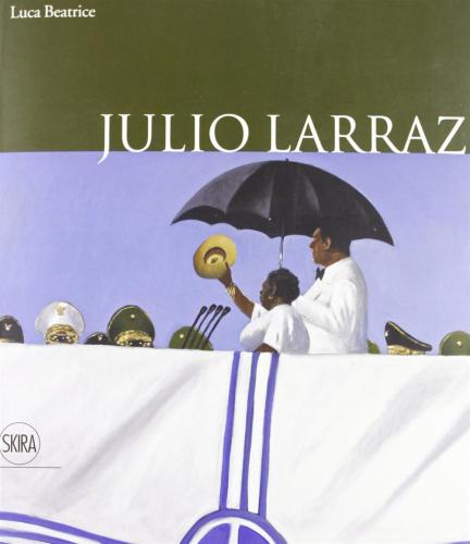 Julio Larraz. Ediz. Italiana E Inglese