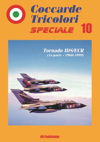 Coccarde Tricolori Speciale. Tornado Ids/ecr (1 Parte, 1968-1999). Ediz. Italiana E Inglese. Vol. 10