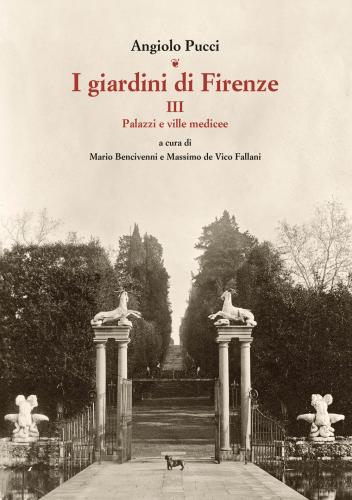 I Giardini Di Firenze. Ediz. Illustrata. Vol. 3