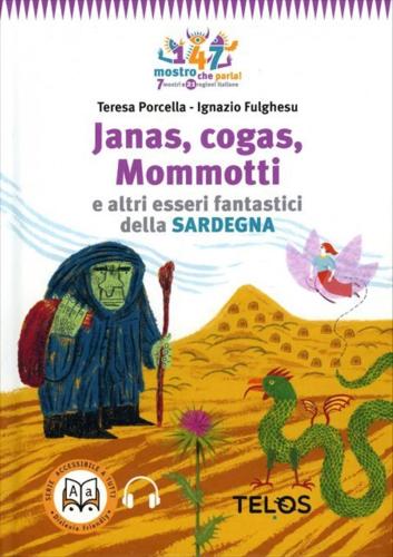 Janas, Cogas, Mommotti E Altri Esseri Fantastici Della Sardegna. Con Audiolibro