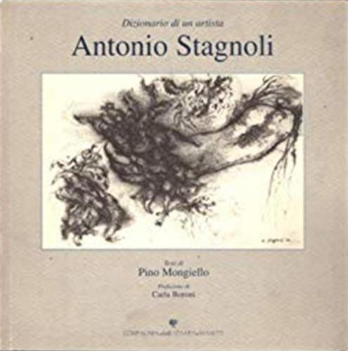 Antonio Stagnoli. Dizionario Di Un Artista