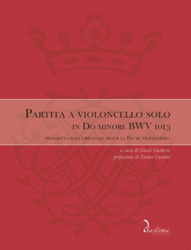 Partita A Violoncello Solo In Do Minore Bwv 1013. Trascritta Dall'originale pour La Flute Traversiere. Ediz. Bilingue