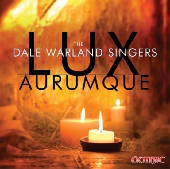 Dale Warland Singers: Lux Aurumque