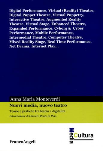 Nuovi Media, Nuovo Teatro. Teorie E Pratiche Tra Teatro E Digitalit