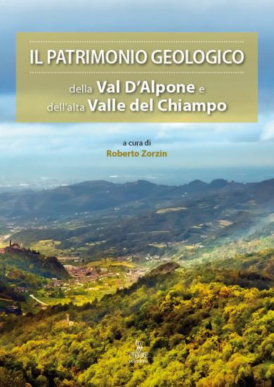 Il patrimonio geologico della Val d'Alpone e dell'alta Valle del Chiampo