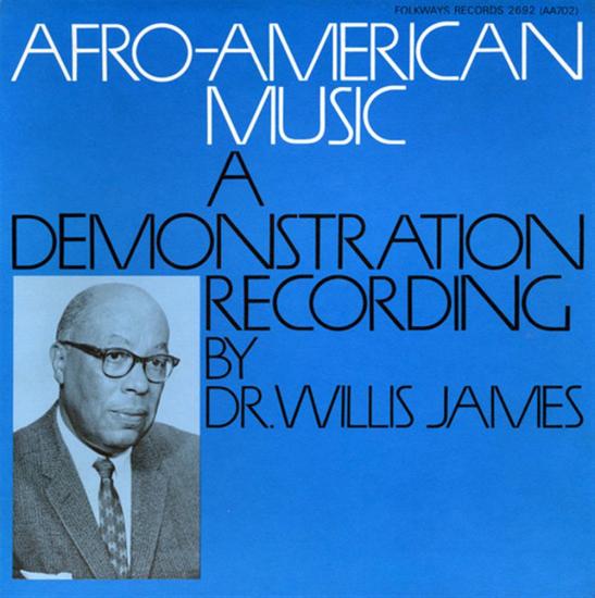 Afro-American Music: A Demonstration Recording By Dr. Willis James / Various