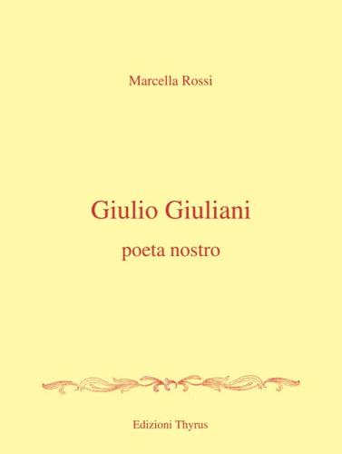 Giulio Giuliani. Poeta Nostro