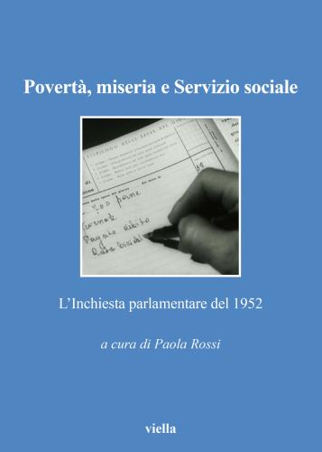 Povert, Miseria E Servizio Sociale. L'inchiesta Parlamentare Del 1952