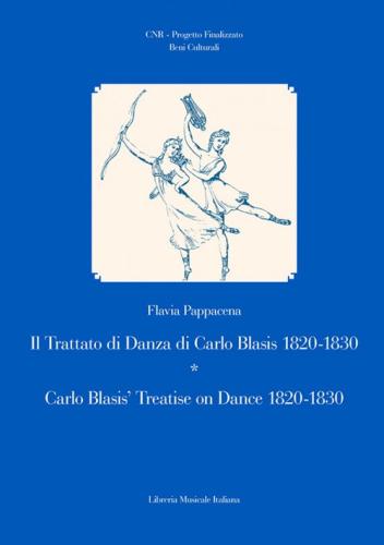 Il Trattato Di Danza Di Carlo Blasis 1820-1830-carlo Blasis' Treatise On Dance 1820-1830. Ediz. Illustrata