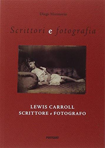 Lewis Carroll Scrittore E Fotografo. Ediz. Illustrata