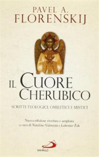 Il Cuore Cherubico. Scritti Teologici, Omiletici E Mistici