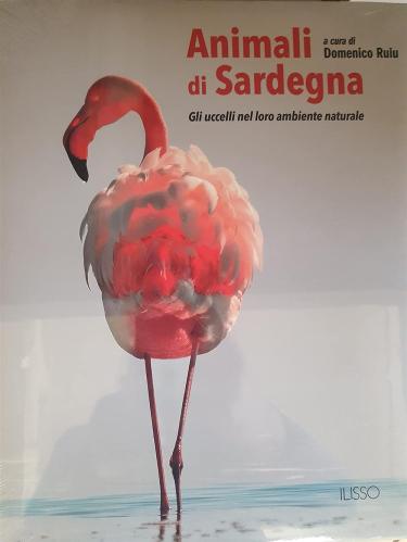 Animali Di Sardegna. Gli Uccelli Nel Loro Ambiente Naturale