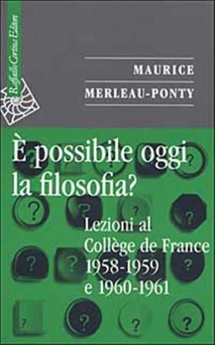  Possibile Oggi La Filosofia? Lezioni Al Collge De France 1958-1959 E 1960-1961