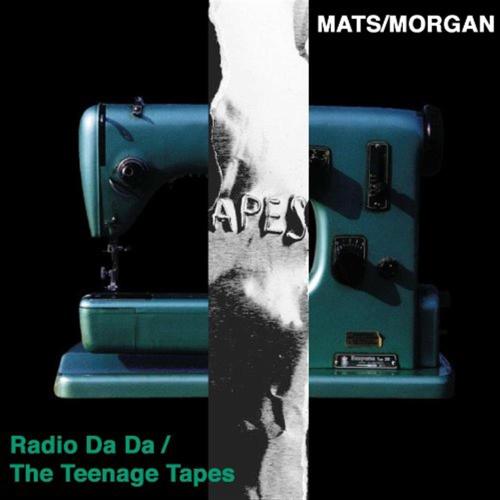 Radio Da Da/the Teenage Tapes