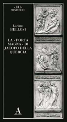 La porta Magna Di Jacopo Della Quercia