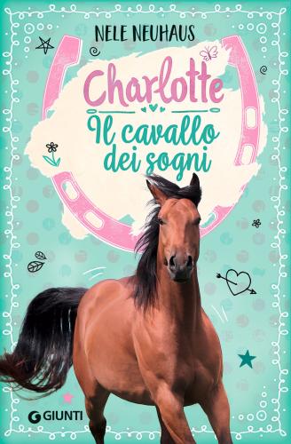 Il Cavallo Dei Sogni. Charlotte. Vol. 1