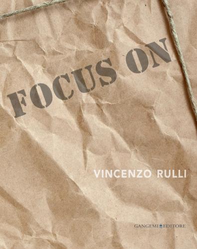 Focus On Vincenzo Rulli. Ediz. Illustrata