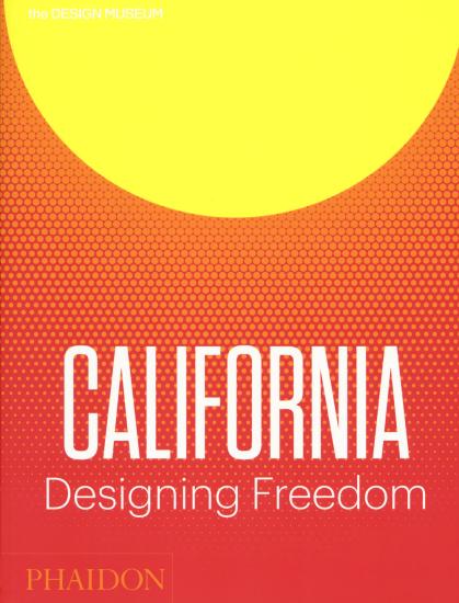 California. Designing freedom. Ediz. a colori