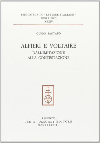 Alfieri E Voltaire. Dall'imitazione Alla Contestazione