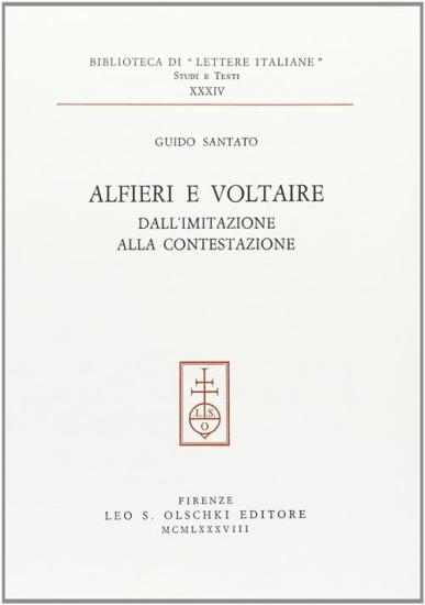 Alfieri e Voltaire. Dall'imitazione alla contestazione