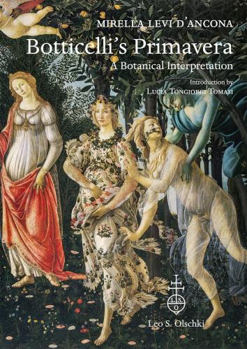 Botticelli's primavera. A Botanical Interpretation Including Astrology, Alchemy And The Medici. Ediz. Illustrata