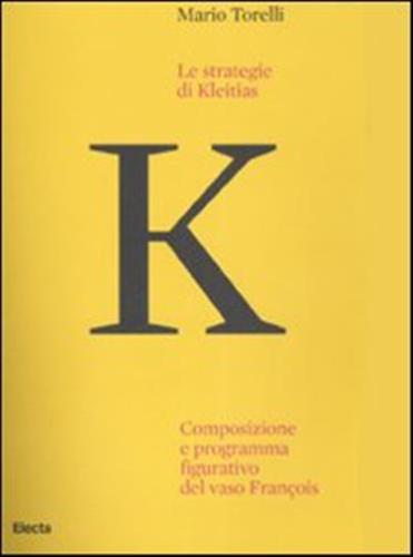 Le Strategie Di Kleitias. Composizione E Programma Figurativo Del Vaso Franois