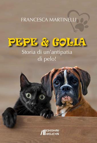 Pepe & Golia. Storia Di Un'antipatia Di Pelo!