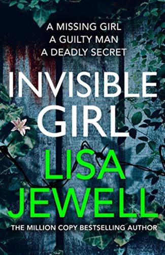 Invisible Girl: Discover The Bestselling New Thriller From The Author Of The Family Upstairs